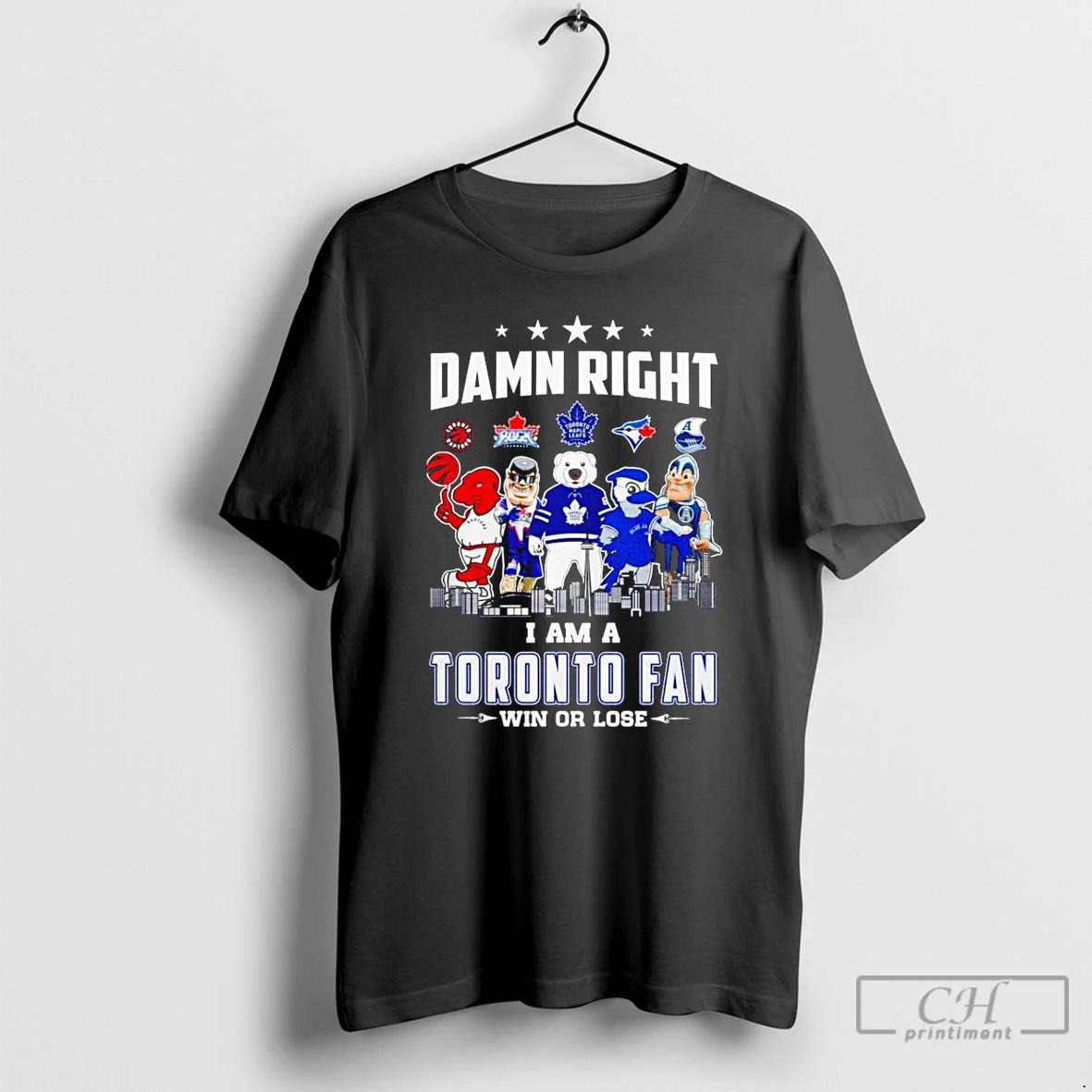 Classic Damn Right I Am A Toronto Fan Win Or Lose Mascot T Shirts