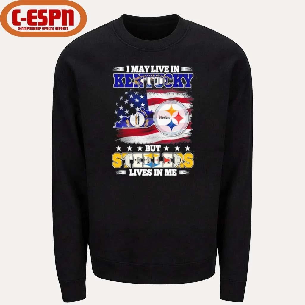 I May Live In Kentucky But Steelers Lives In Me Shirt