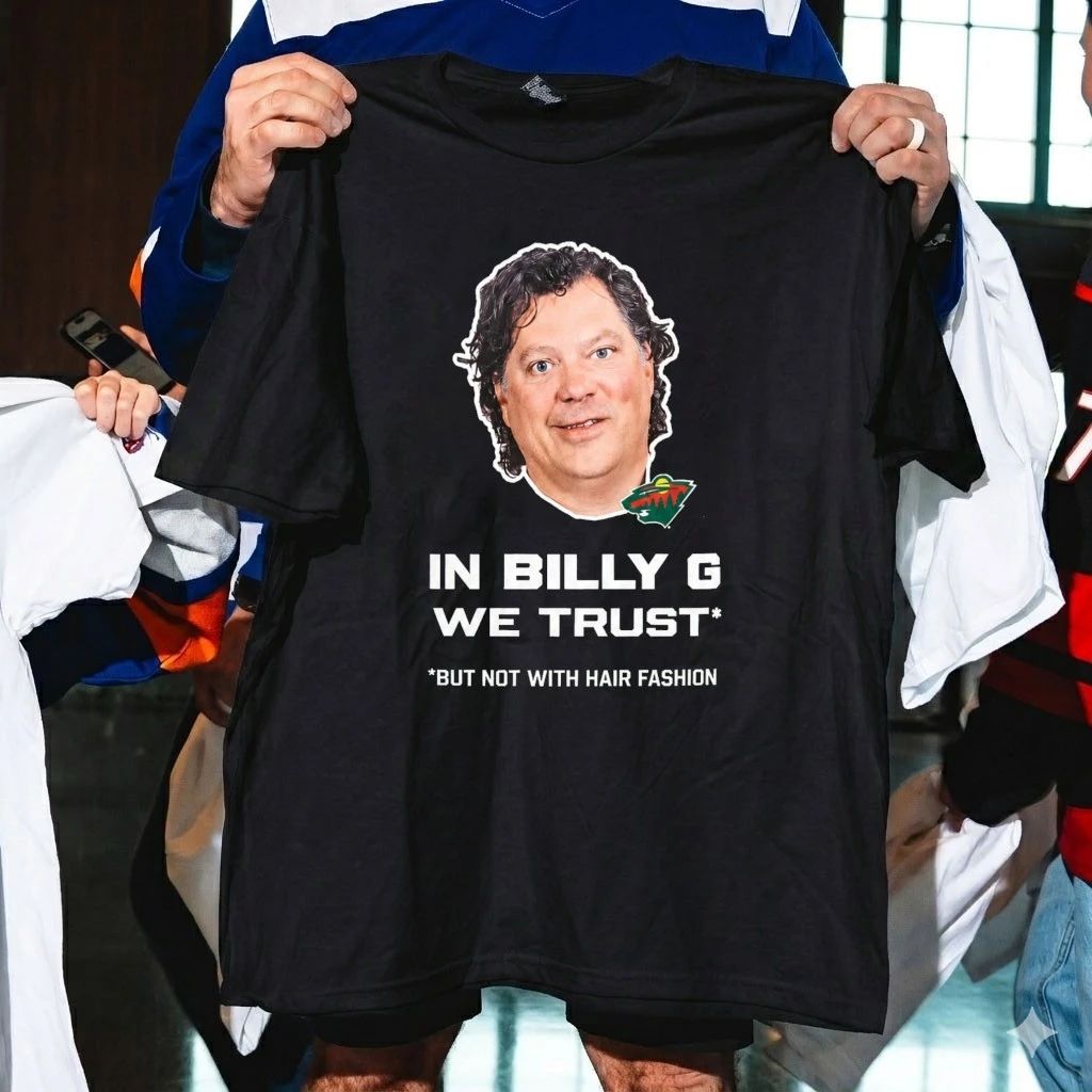 In Billy G We Trust But Not With Hair Fashion Shirt