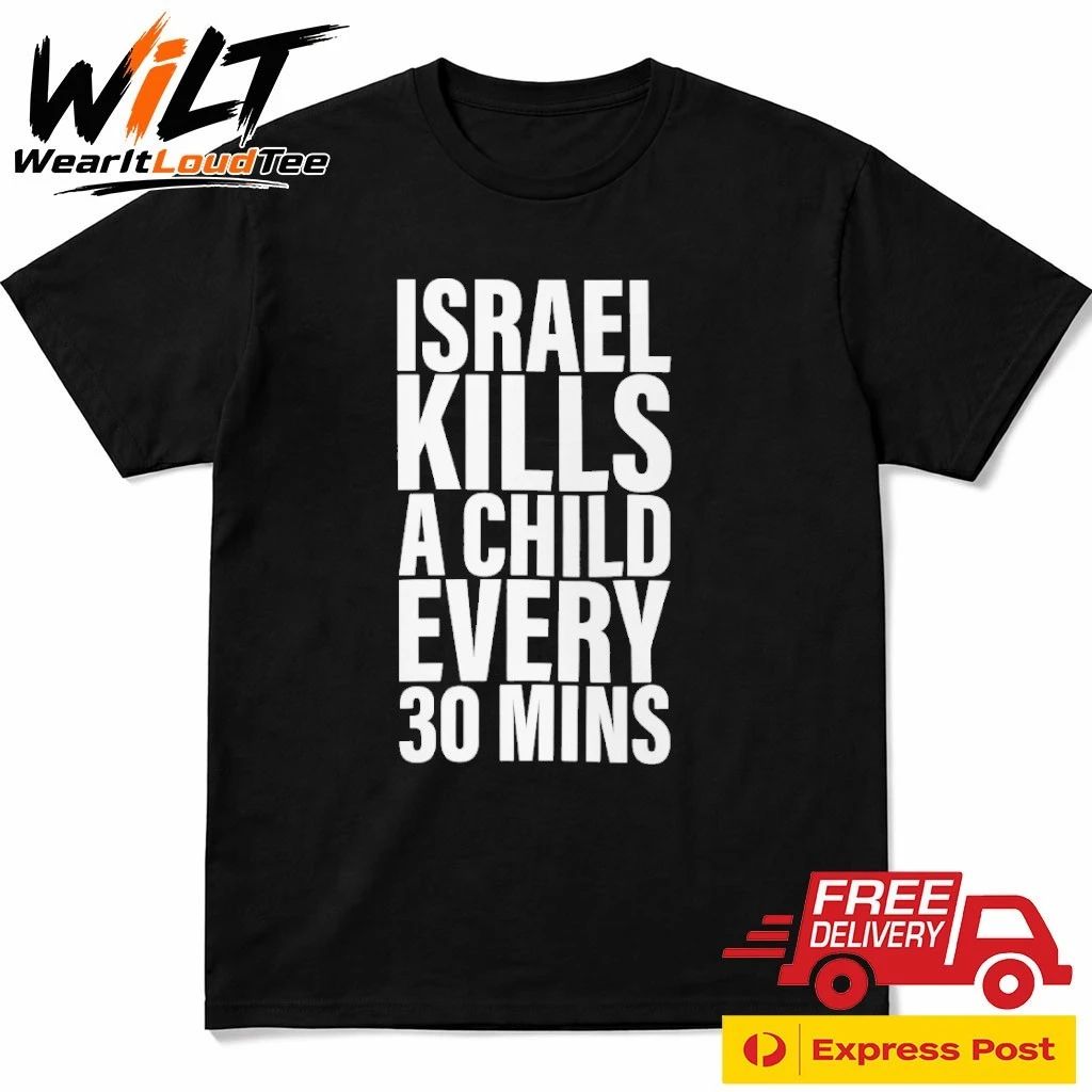 Israel Kills A Child Every 30 Mins Shirt