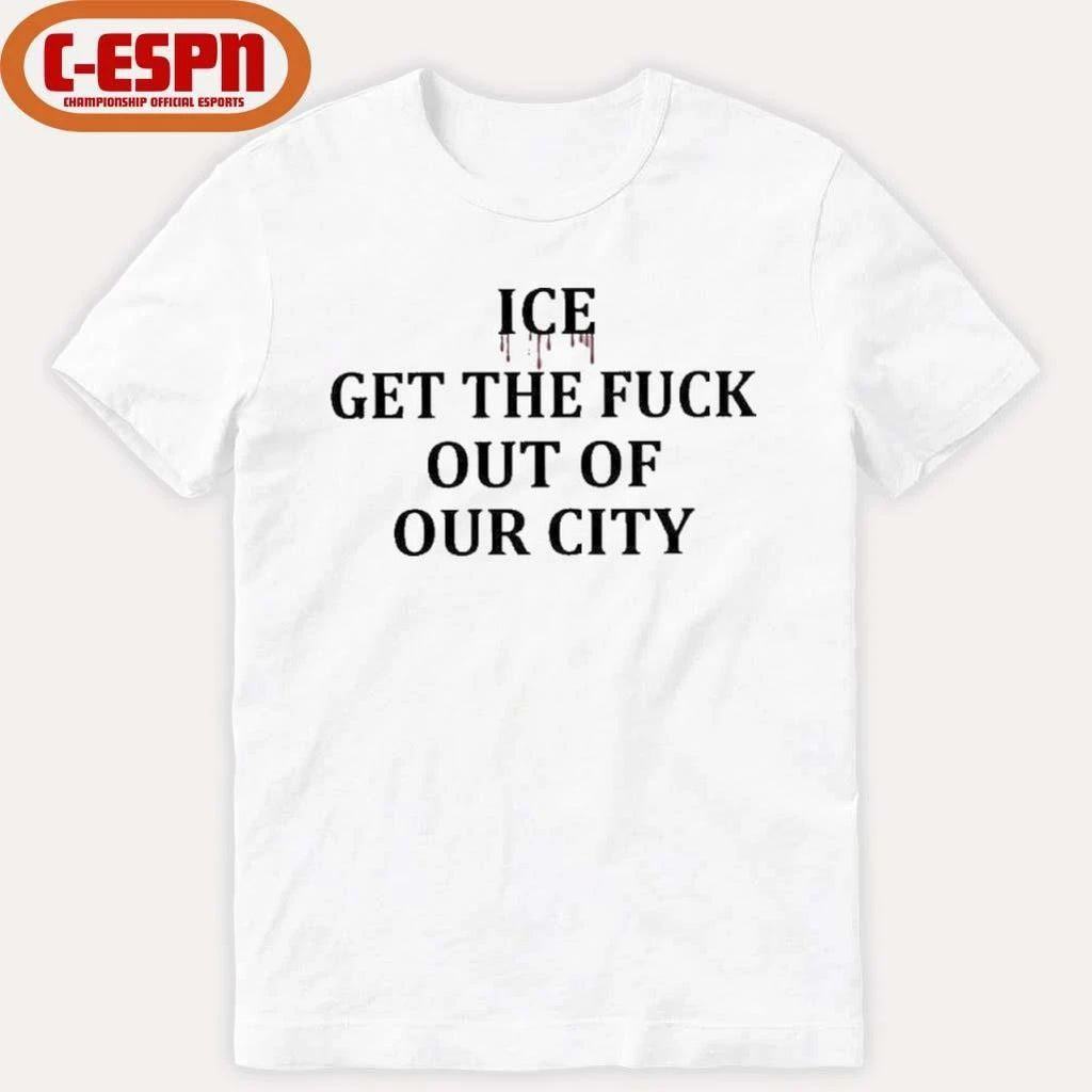 Minneapolis ICE Get The Fuck Out Of Our City T-Shirt