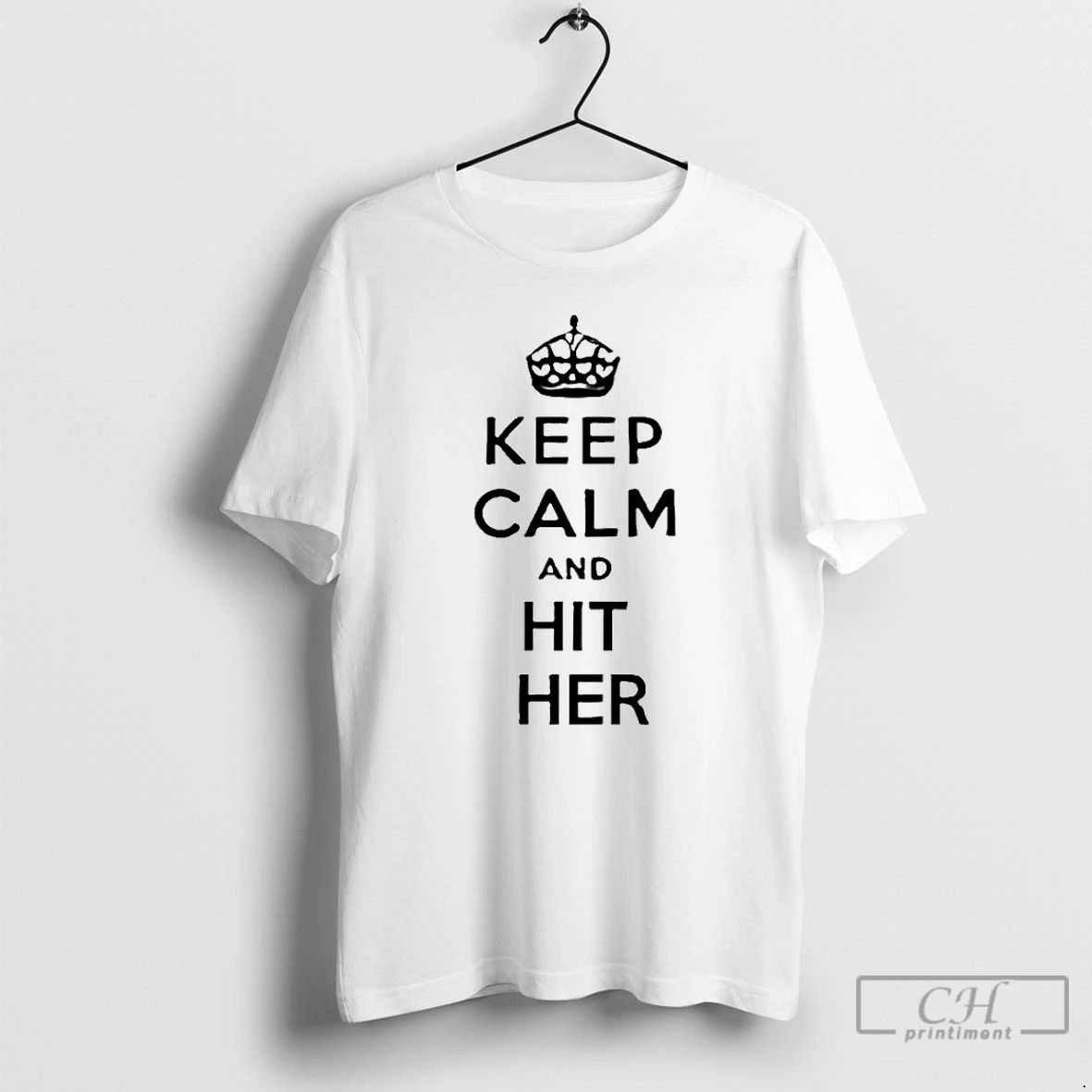 Classic Keep Calm And Hit Her T Shirts