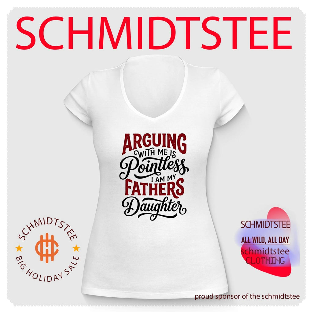 Arguing with me is pointless I am my fathers daughter shirt