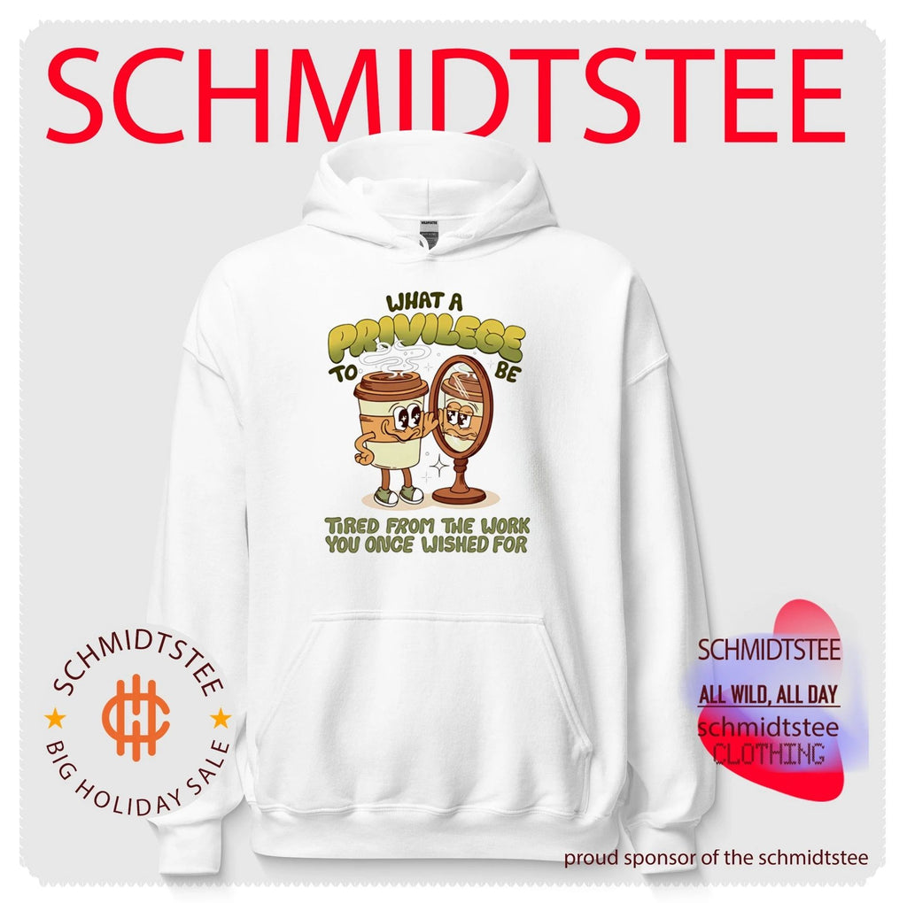 Coffee what a privilege to be tired from the work you once wished for shirt