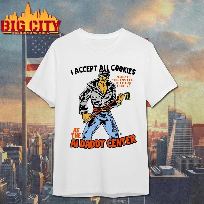 I Accept All Cookies At The AI Daddy Center Shirt