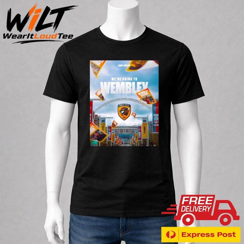Hull City FC Dare To Dream We’re Going To Wembley Shirt