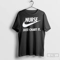 Classic Nurse Just Chart It Logo T Shirts