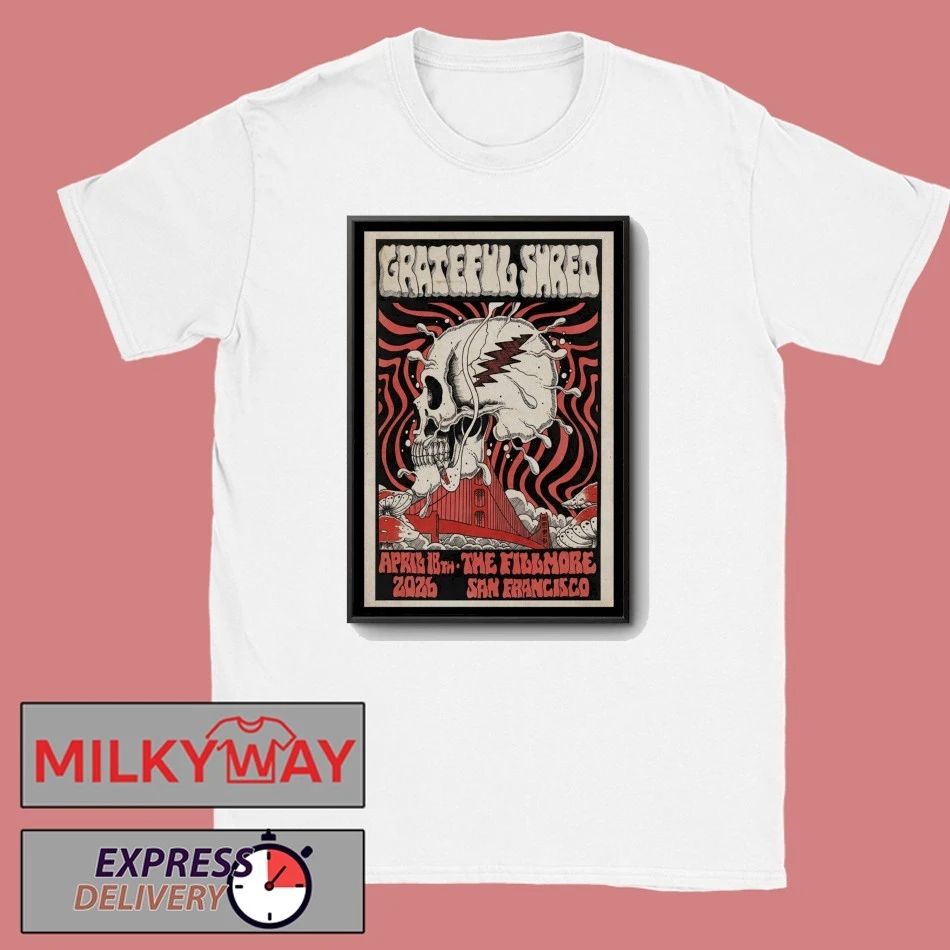 Grateful Shred April 18th 2026 The Fillmore San Francisco Poster shirt