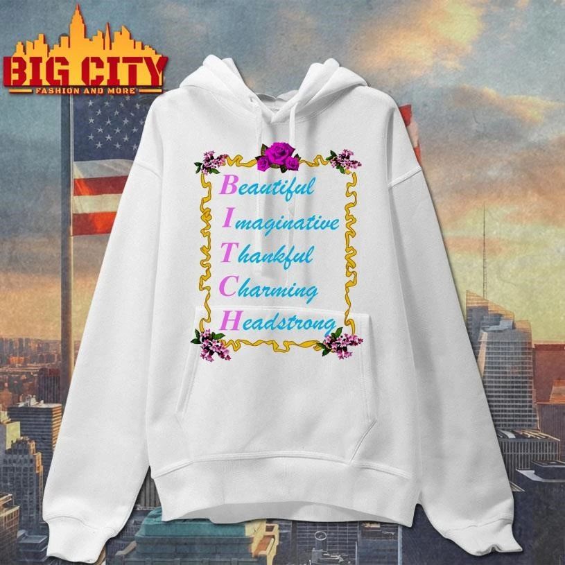 BITCH Beautiful Imaginative Thankful Charming Headstrong Shirt