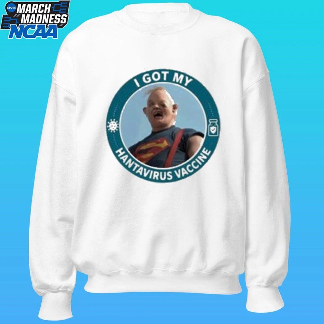 I Got My Hantavirus Vaccine Sloth The Goonies Shirt
