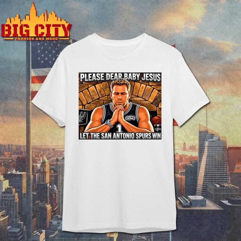 Please Dear Baby Jesus Let The San Antonio Spurs Win Shirt