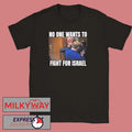 Brian McGinnis “No One Wants to Fight for Israel” 2026 Shirt