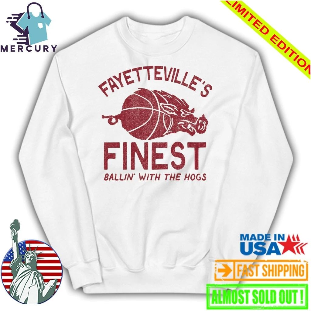 Arkansas Razorbacks Fayetteville’s Finest Ballin With The Hogs Shirt