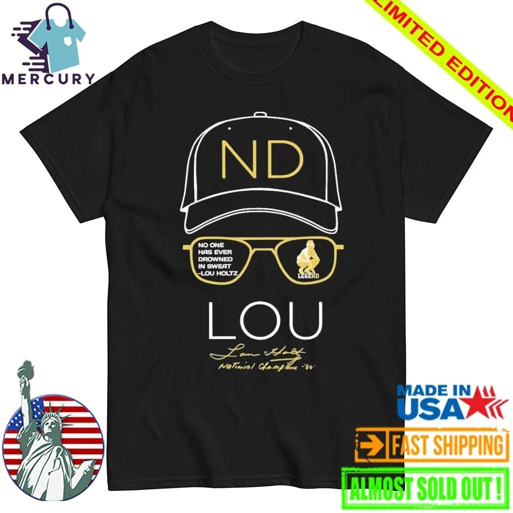 Lou Holtz ND No One Has Ever Drowned In Sweat Shirt