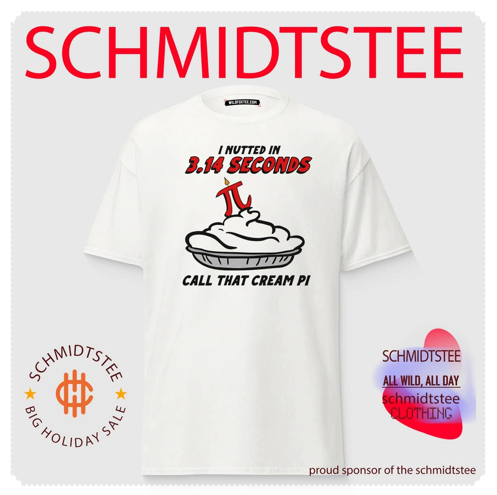 I Nutted In 3.14 Seconds Call That Cream Pi shirt