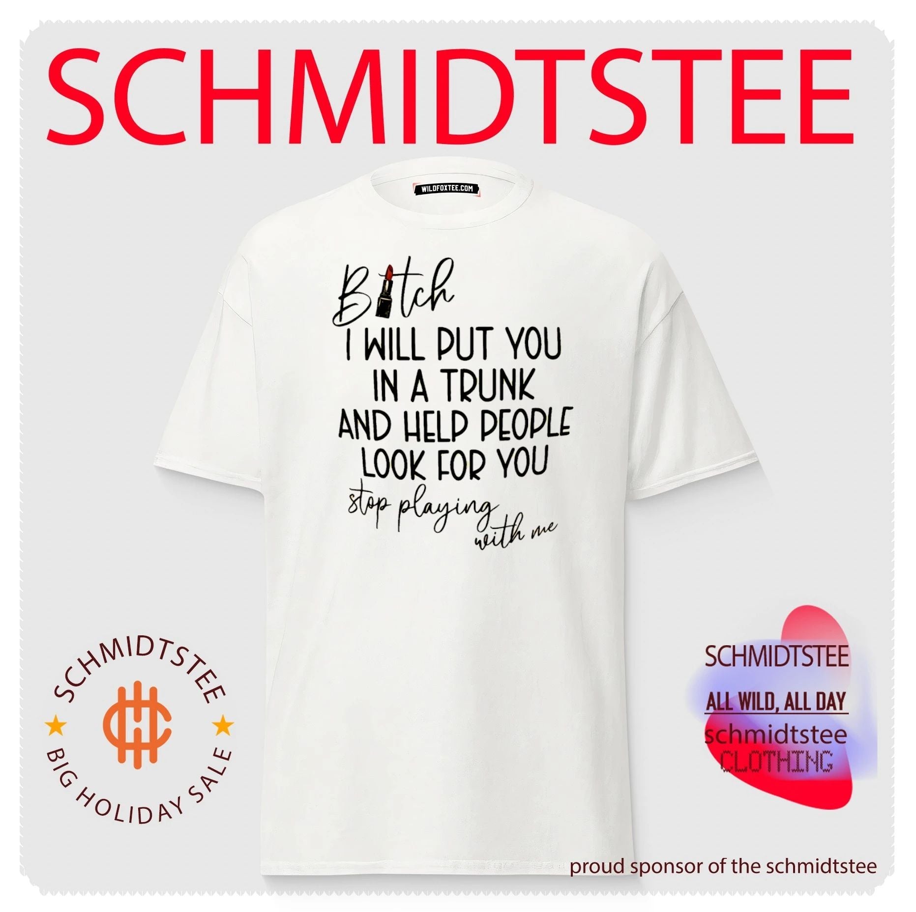 Bitch I will put you in a trunk and help people look for you shirt