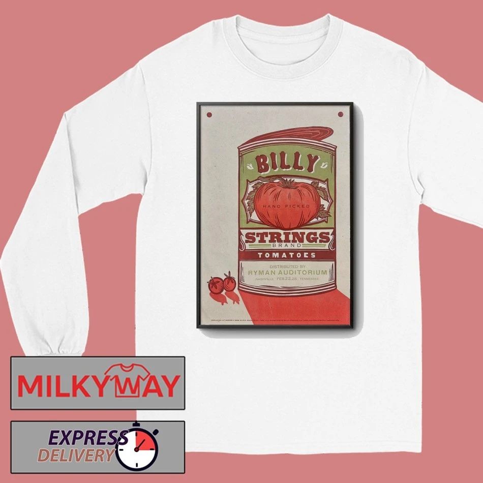 Billy Strings Nashville Tennessee 2026 Ryman Auditorium Gig Poster On February 22 2026 Tomatoes Can Art T-Shirt