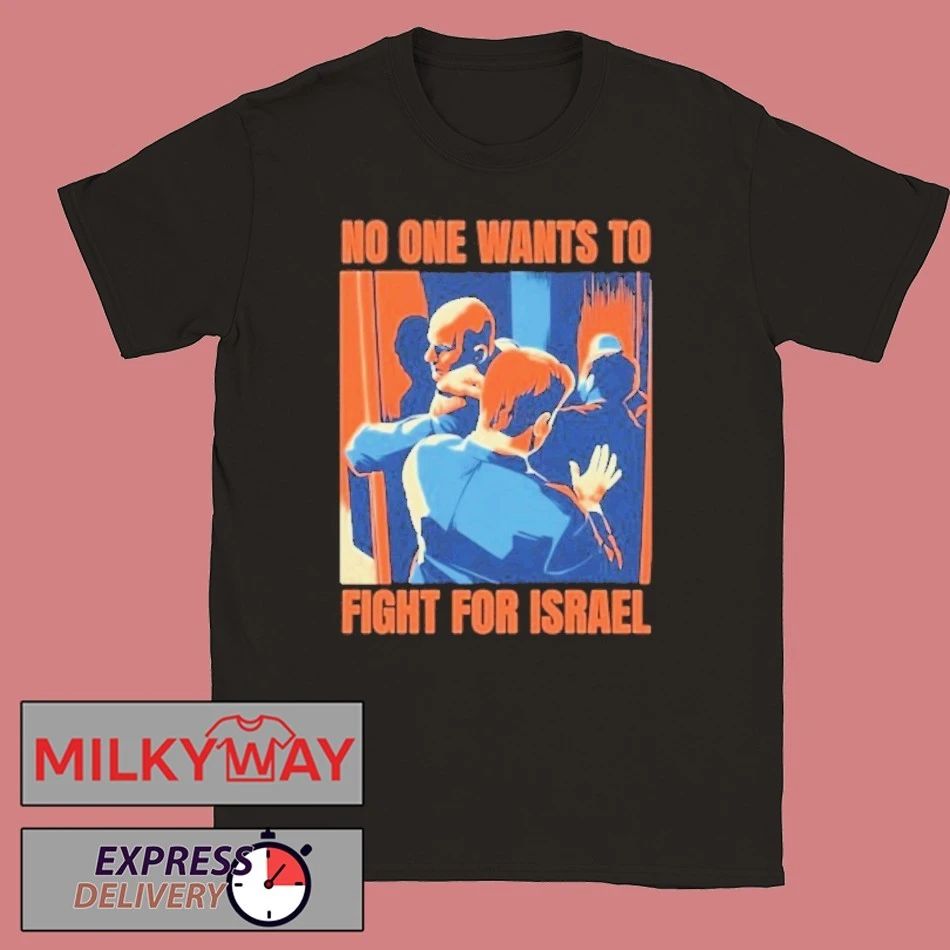 No One Wants To Fight For Israel Marine Sgt. Brian McGuinness Shirt