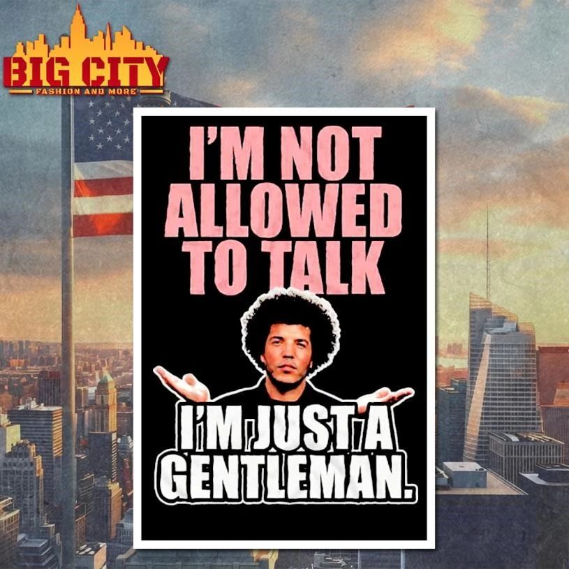Funny Benny Blanco Im Just A Gentleman Viral Meme Shirt