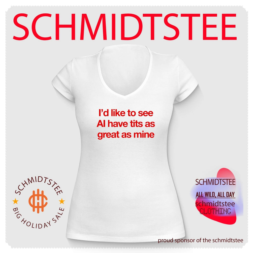 I’d like to see AI have tits as great as mine shirt