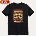 Strong Never Underestimate An Old Man Who Still Turns Wrenches In His Seventies Shirt
