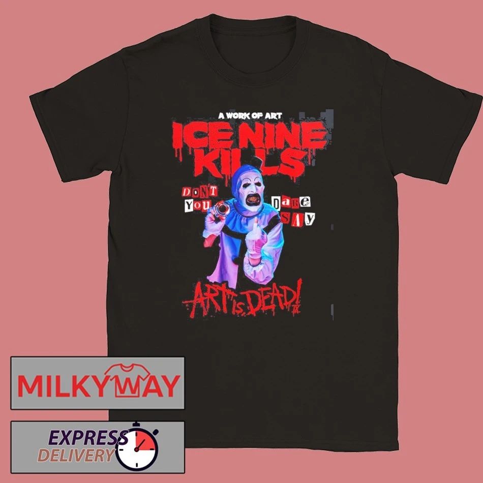 Ice Nine Kills The Silver Scream Welcome To Horrorwood Europe Tour 2026 Art the Clown Don’t You DARE Say Art Is Dead T-Shirt