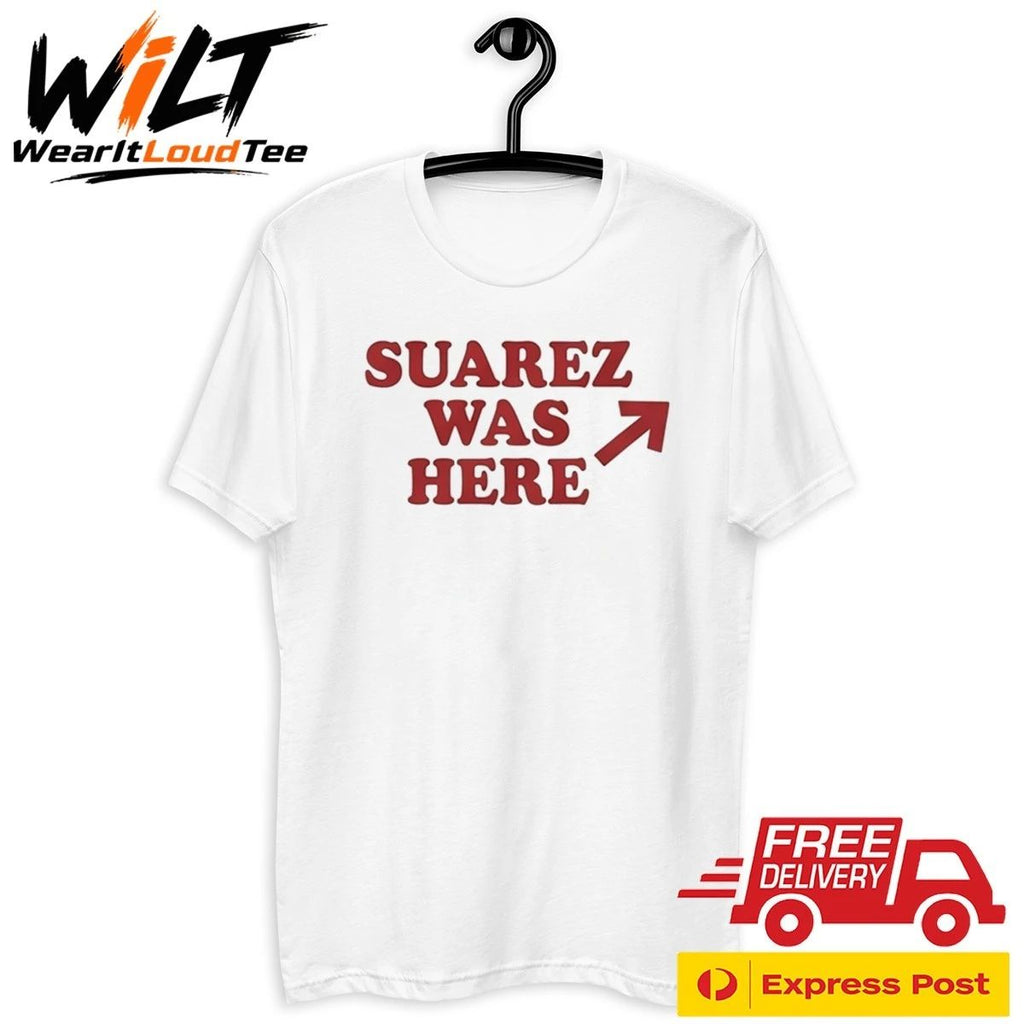 Suarez Was Here Shirt