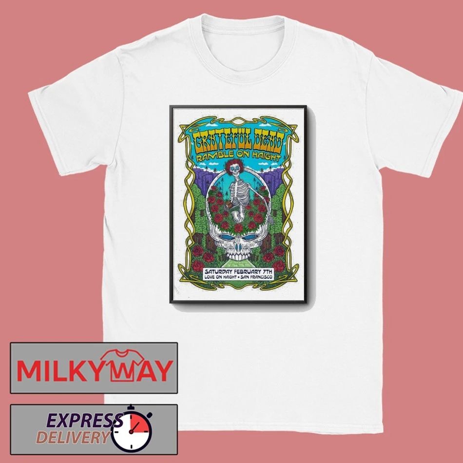 Grateful Dead Feb 7 2026 Love On Haight San Francisco CA Poster shirt