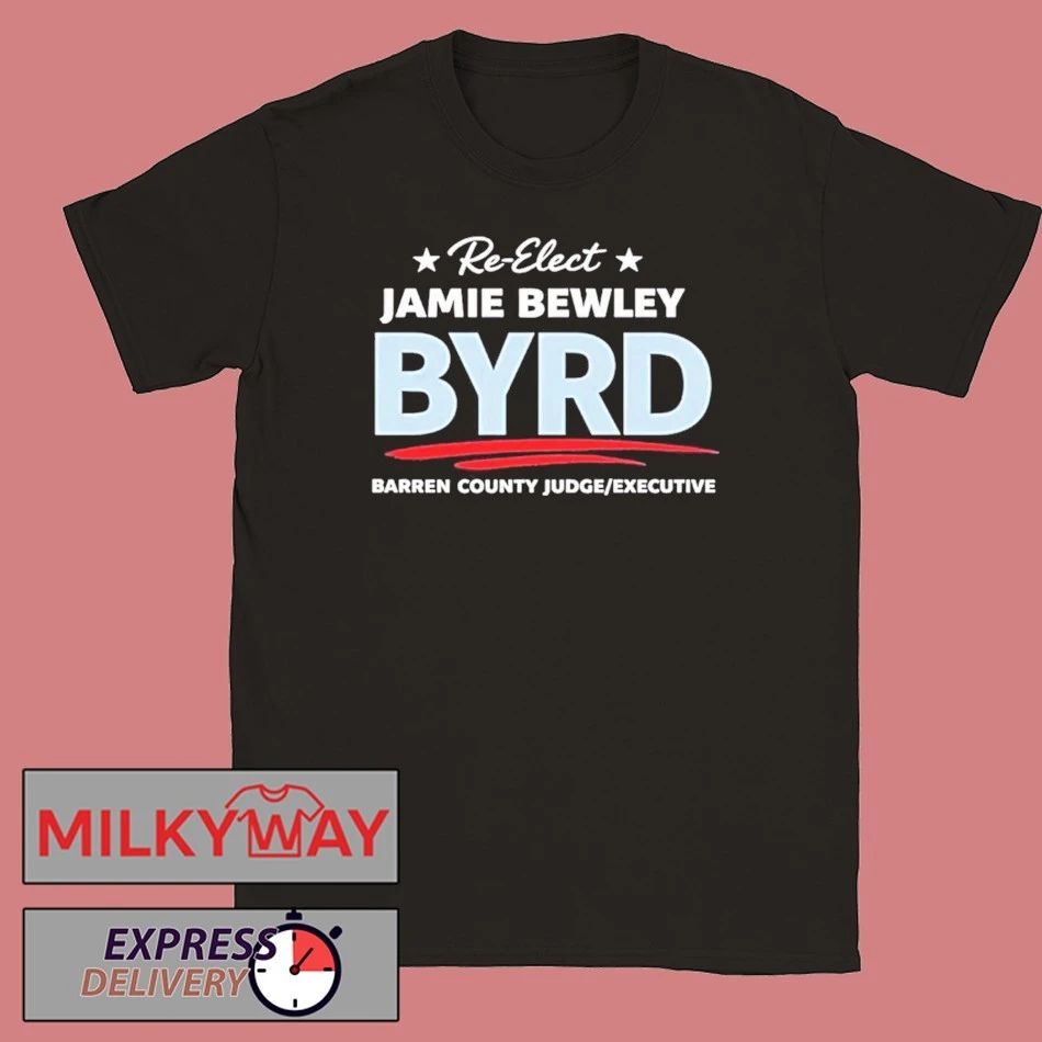 Re Elect Jamie Bewley Byrd As Barren County Judge Executive Shirt