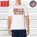 Down 21-3 Call Caleb Shirt