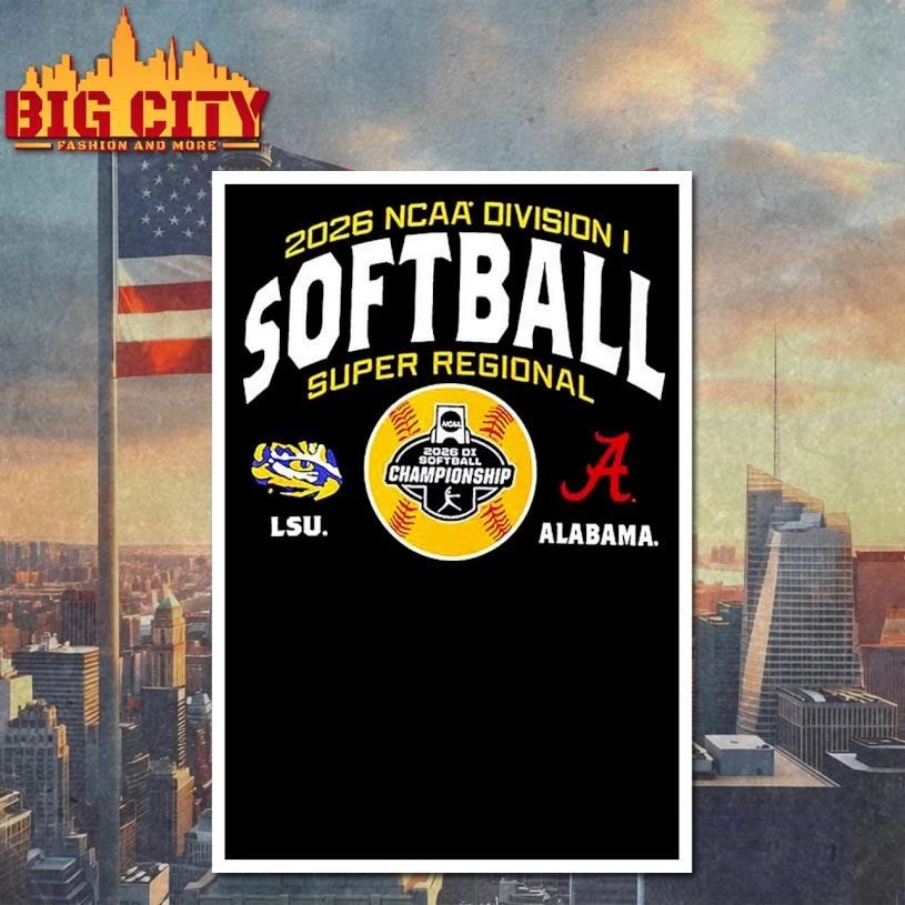 LSU Tigers vs Alabama Crimson Tide 2026 NCAA Division I Softball Super Regionals shirt