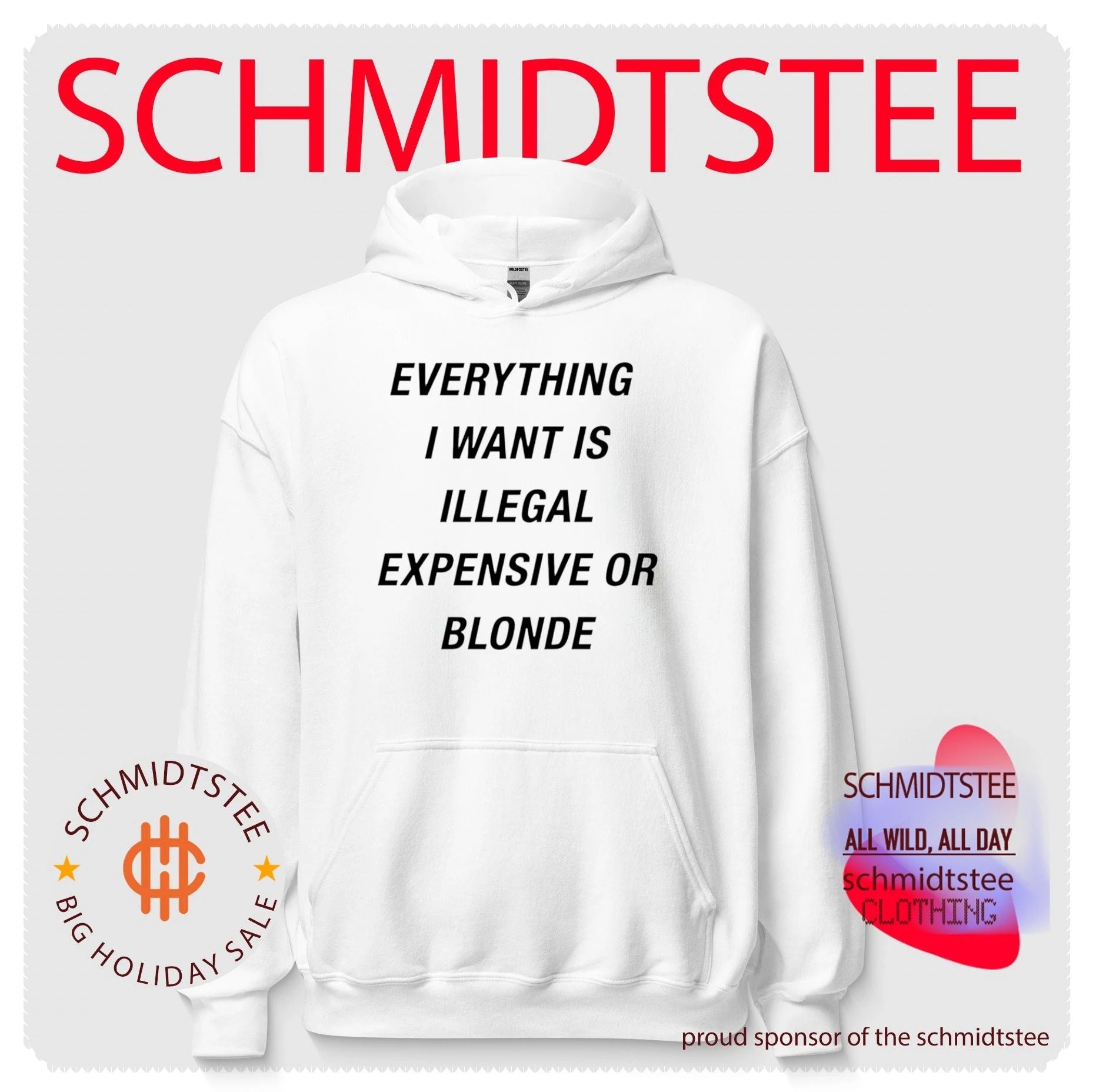 Everything I want is illegal expensive or blonde shirt