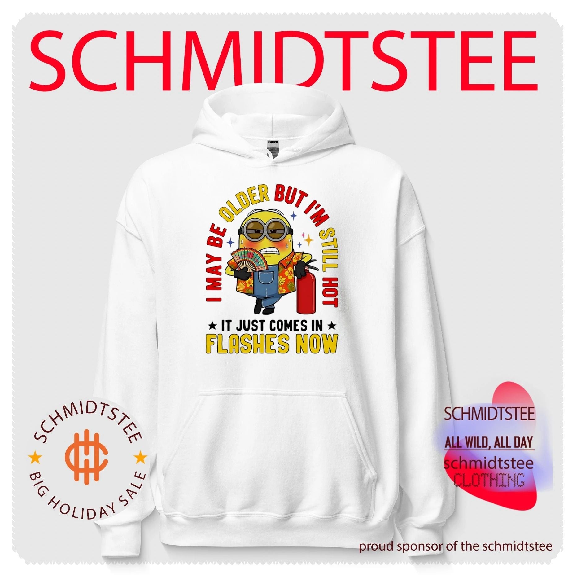 I may be older but I’m still hot it just comes in flashes now Minion shirt