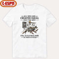 All Men Are Created Equal Only The Best Still Do Electrical Work In Their Seventies Shirt