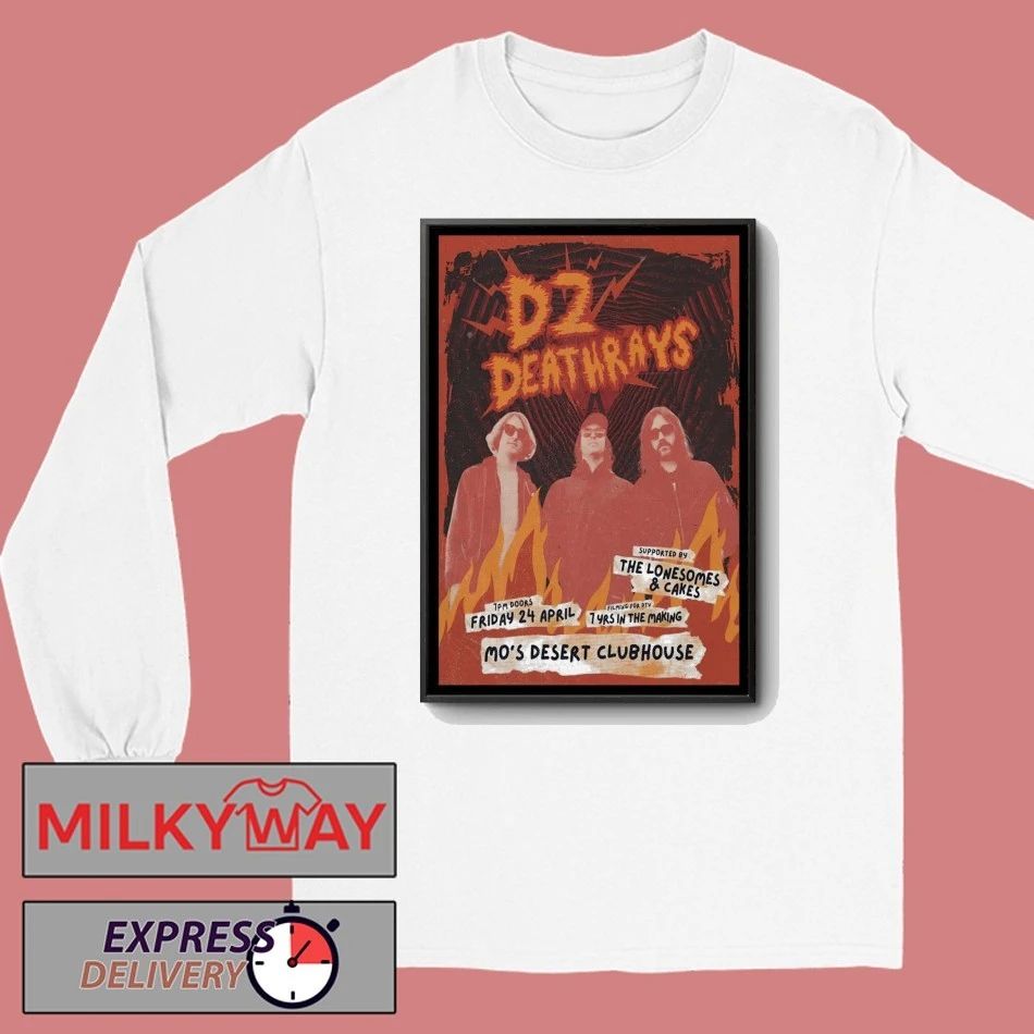 DZ DEATHRAYS Mo’s Desert Clubhouse, Burleigh Heads Australia Apr 24 2026 Poster shirt