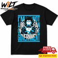 Vegeta I Am Not A Big Fan Of The Government Shirt