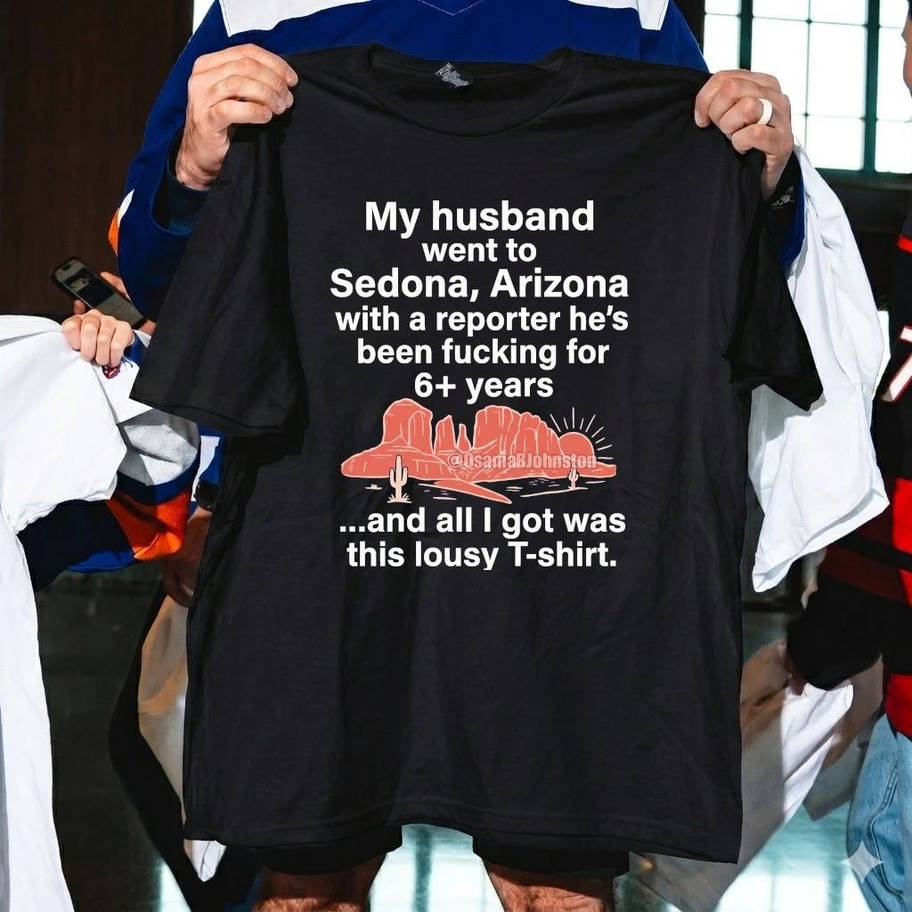My Husband Went To Sedona, Arizona With A Reporter He’s Been Fucking For 6 Years And All Got Was This Lousy Shirt