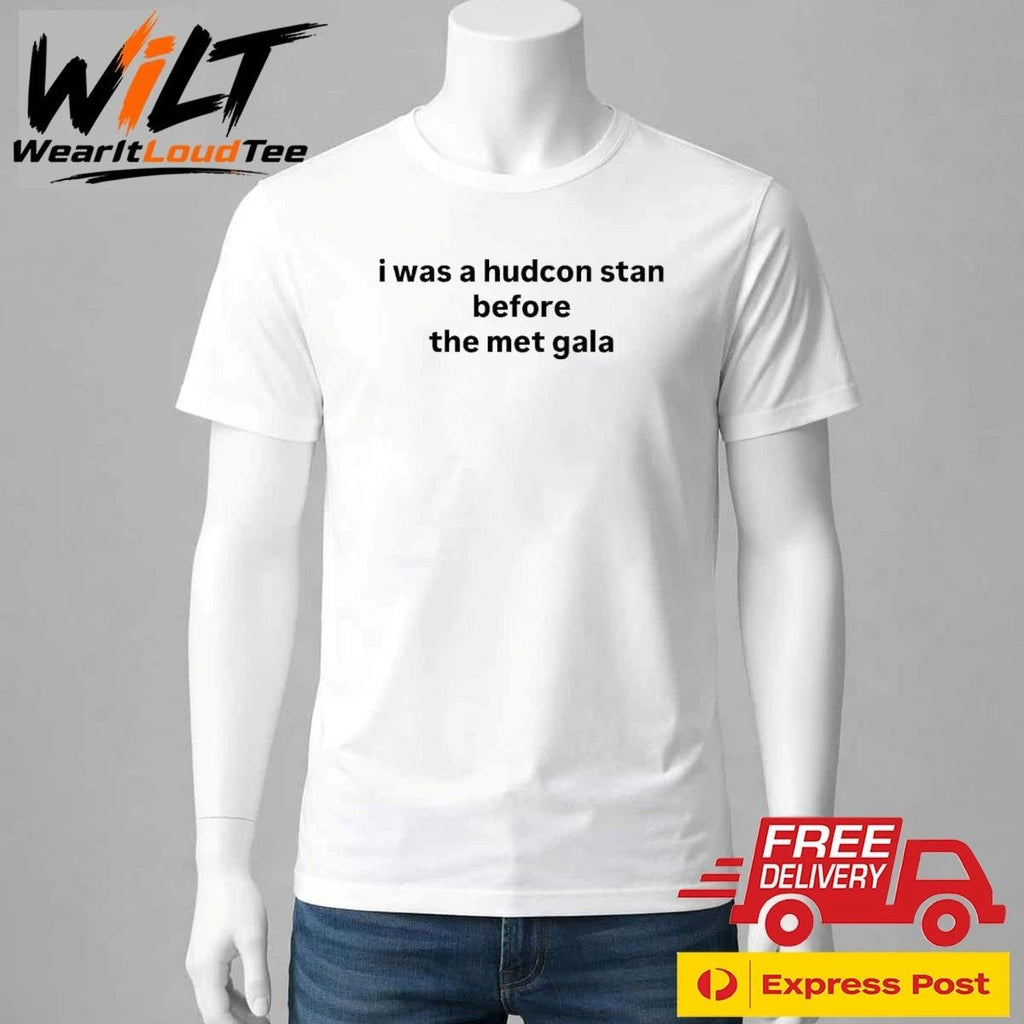 I Was A Hudcon Stan Before The Met Gala Shirt