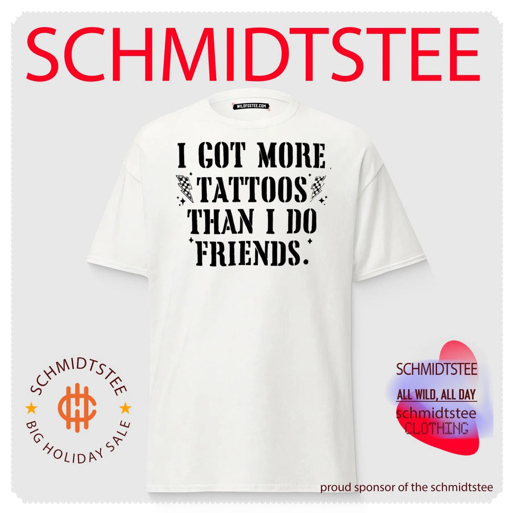 I got more tattoos than I do friends simple shirt