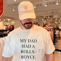 My Dad Had A Rolls-Royce shirt