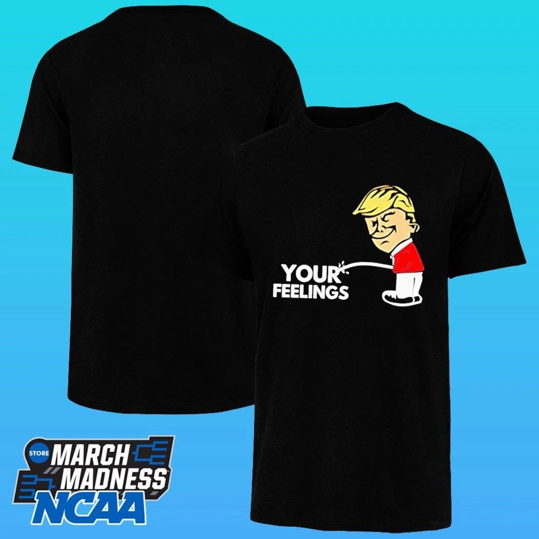 Respect Your Feelings Trump Shirt