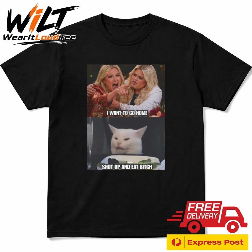 Erika Kirk and Druski I Want To Go Home Shut Up And Eat Bitch Smudge the Cat Meme Shirt