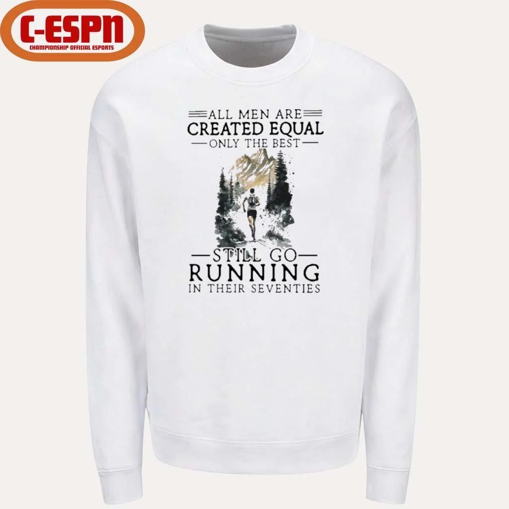 All Women Are Created Equal Only The Best Still Go Running In Their Seventies T-Shirt