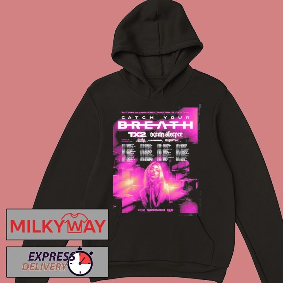 Catch Your Breath Not Broken Enough USA Euro And UK Tour 2026 Schedule Dates Two Sided T-Shirt