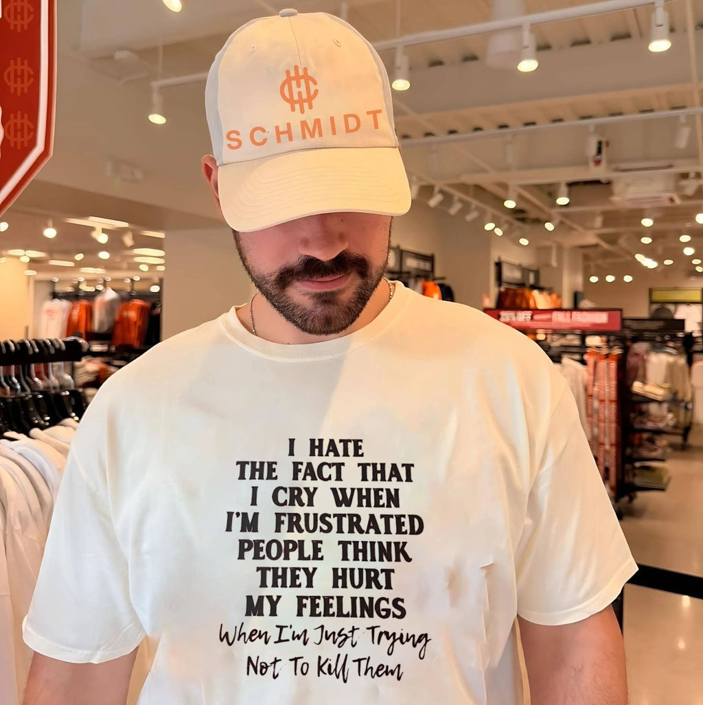 I hate the fact that I cry when I’m frustrated people think they hurt shirt