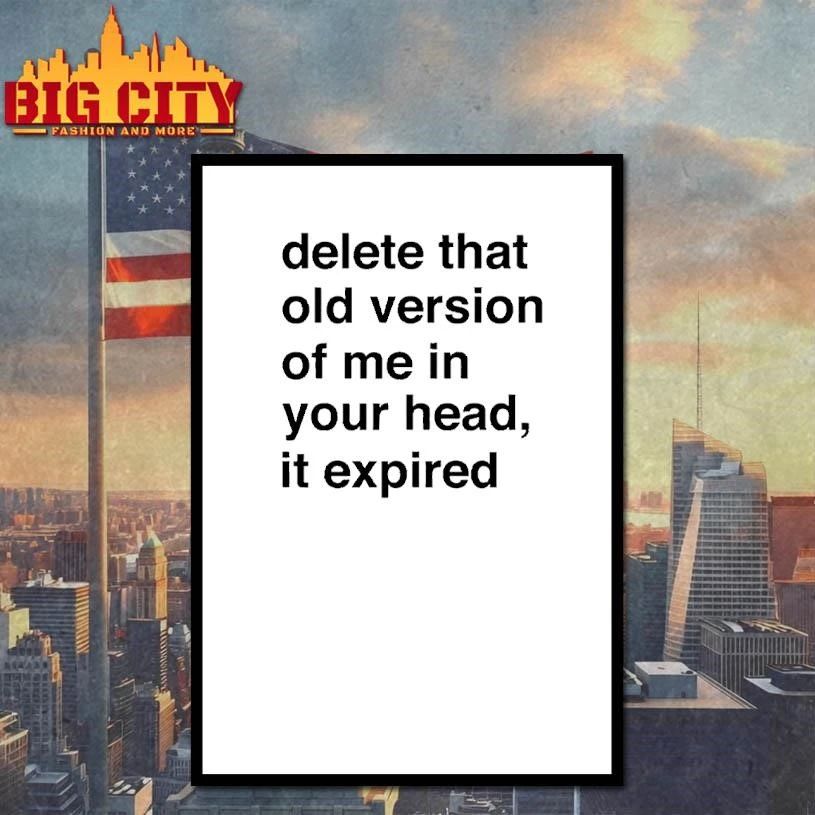 Delete That Old Version Of Me In Your Head It Expired T-Shirt
