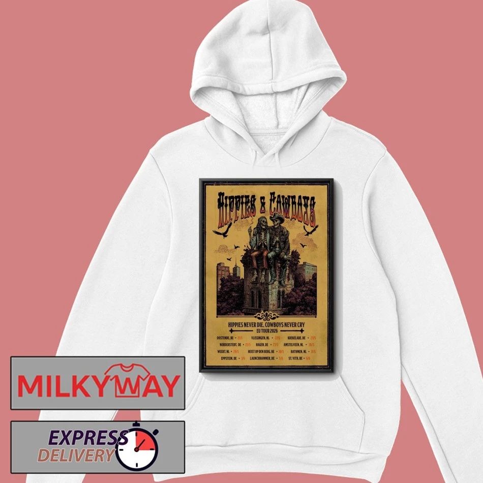 Hippies And Cowboys Hippies Never Die Cowboys Never Cry EU 2026 Shows Poster shirt
