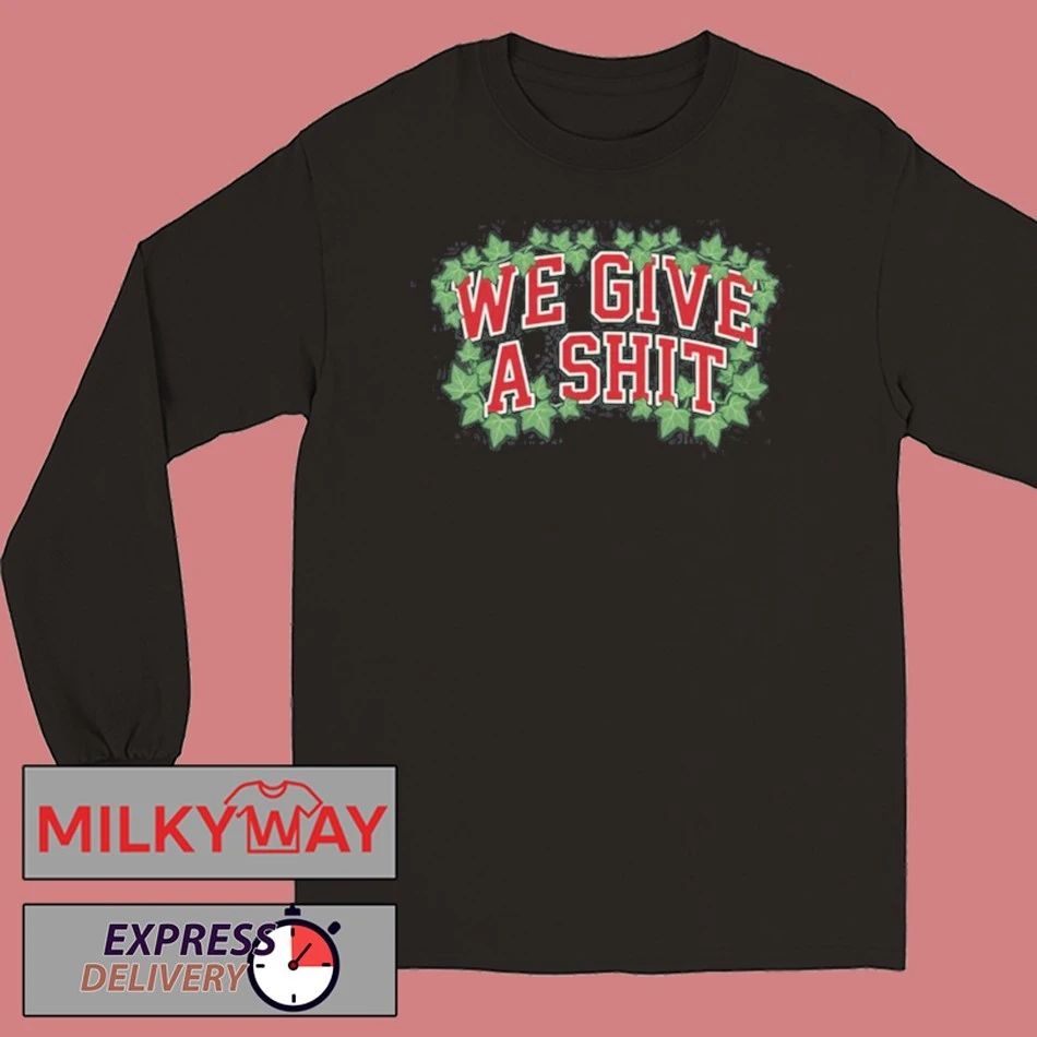 We Give A Shit T Shirt