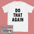 2026 Malcolm Todd Do That Again shirt