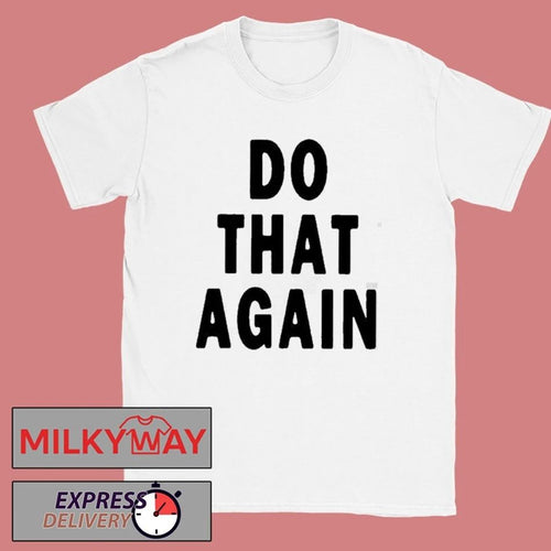 2026 Malcolm Todd Do That Again shirt